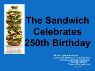 The Sandwich Celebrates 250th Birthday