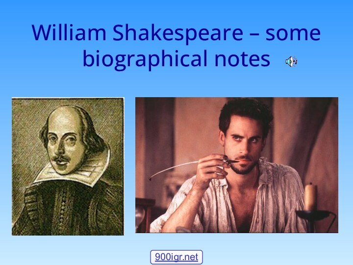 William Shakespeare – some biographical notes