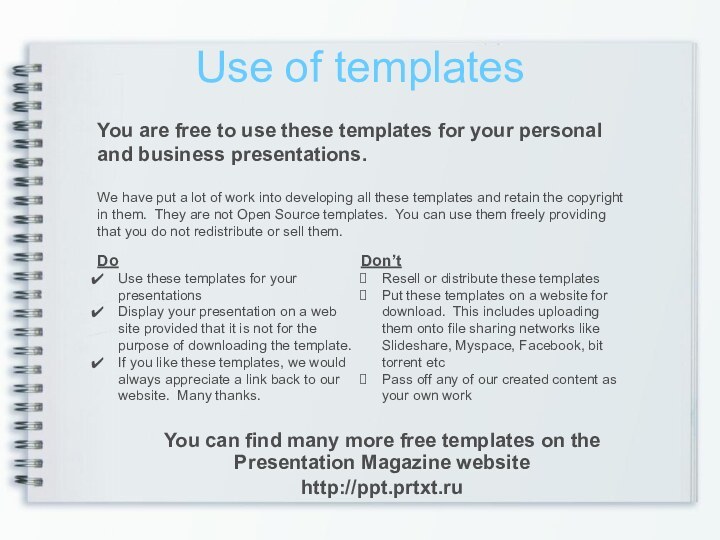 Use of templatesYou are free to use these templates for your personal