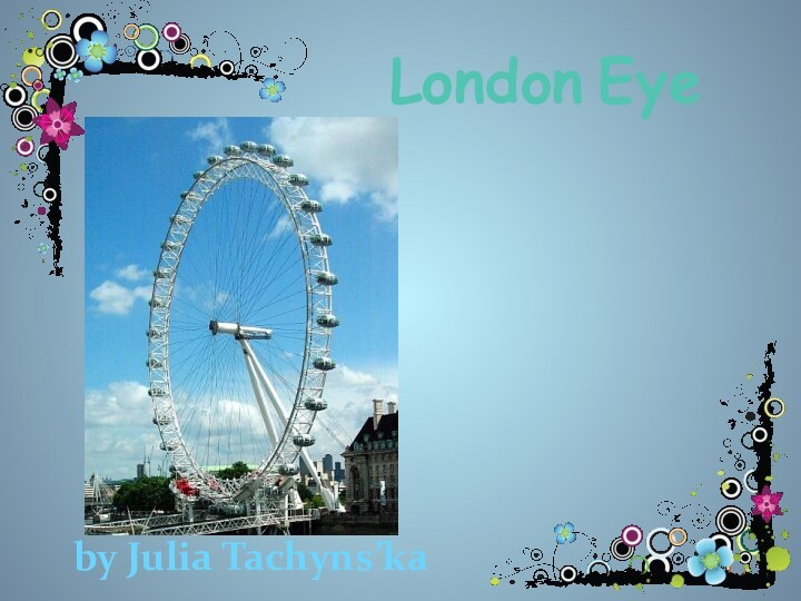 London Eyeby Julia Tachyns’ka