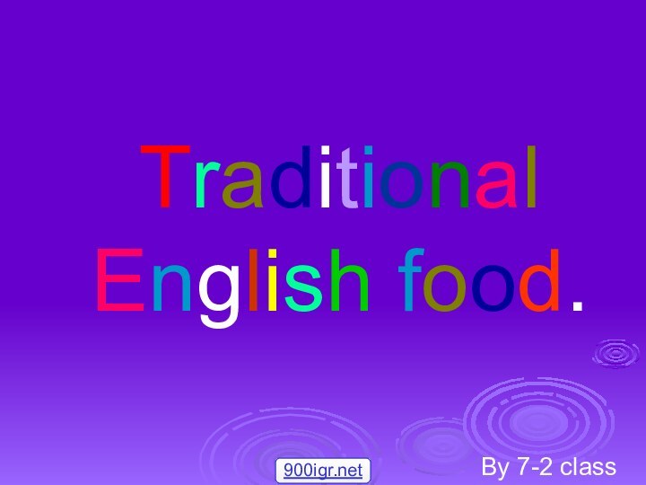 Traditional English food. By 7-2 class