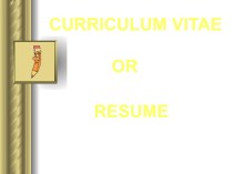 Curriculum Vitae or Resume