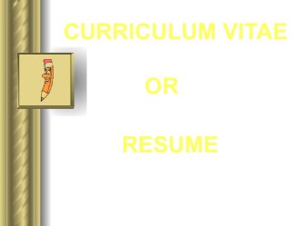 Curriculum Vitae or Resume