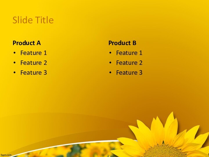 Slide TitleProduct AFeature 1Feature 2Feature 3Product BFeature 1Feature 2Feature 3