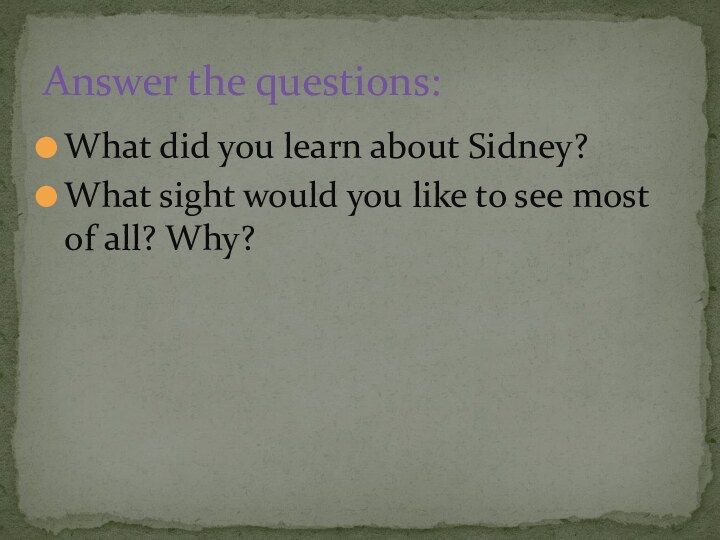 What did you learn about Sidney?What sight would you like to see