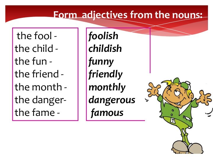 the fool - the child - the fun - the friend