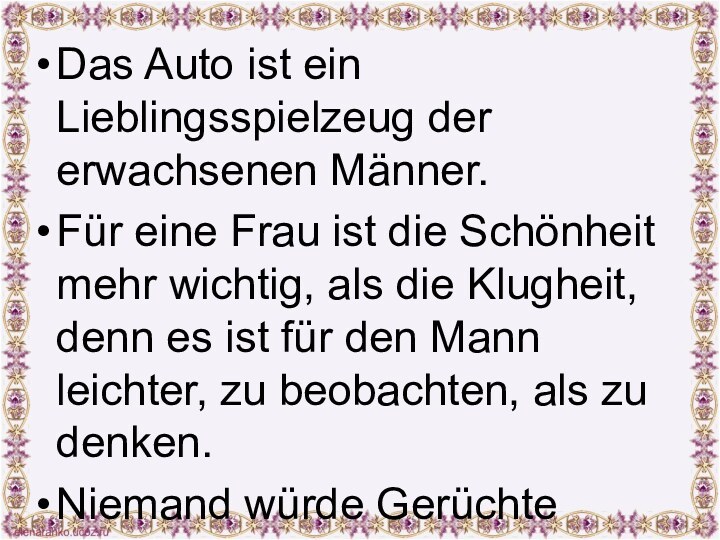 Das Auto ist ein Lieblingsspielzeug der erwachsenen Männer.Für eine Frau ist die