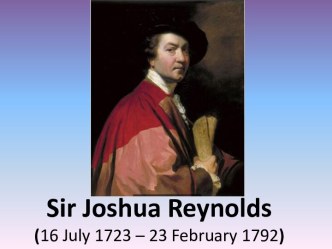 Sir Joshua Reynolds(16 July 1723 – 23 February 1792)