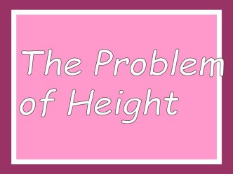 The Problem of Height