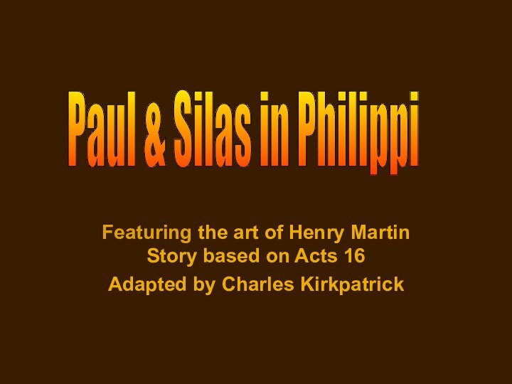 Featuring the art of Henry Martin Story based on Acts 16Adapted by