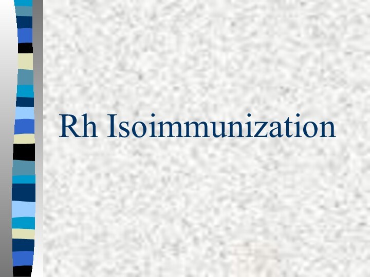 Rh Isoimmunization