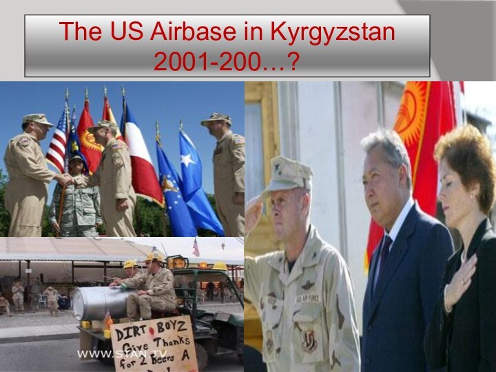 The US Airbase in Kyrgyzstan 2001-200…?