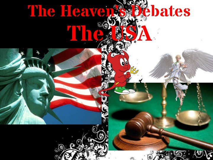 The Heaven’s DebatesThe USA