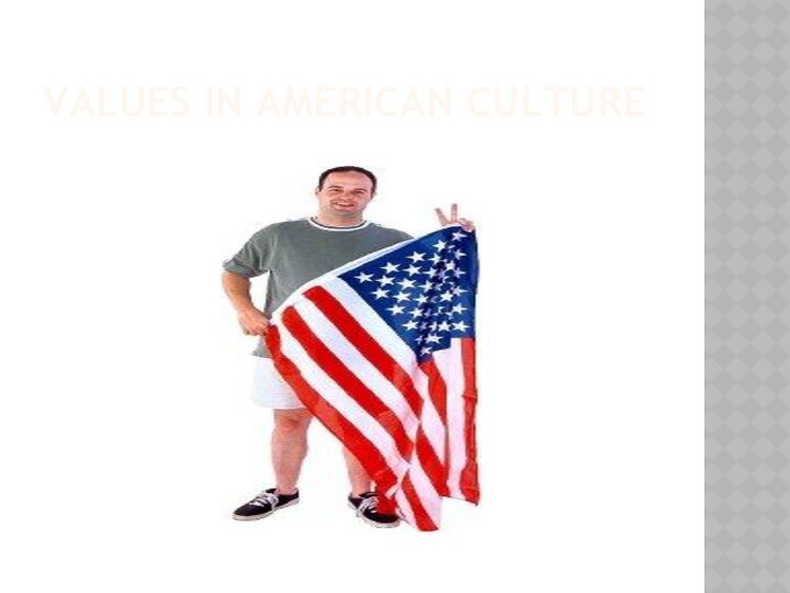 VALUES IN AMERICAN CULTURE