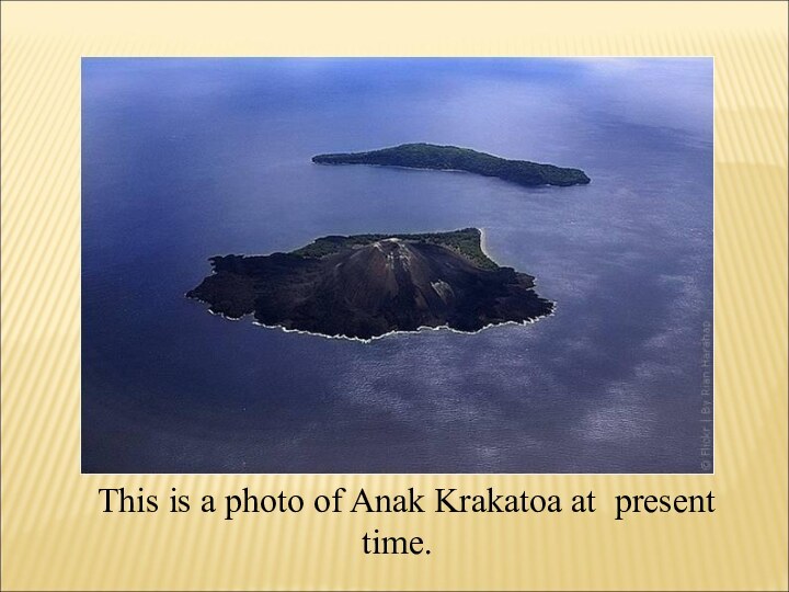 This is a photo of Anak Krakatoa at present time.