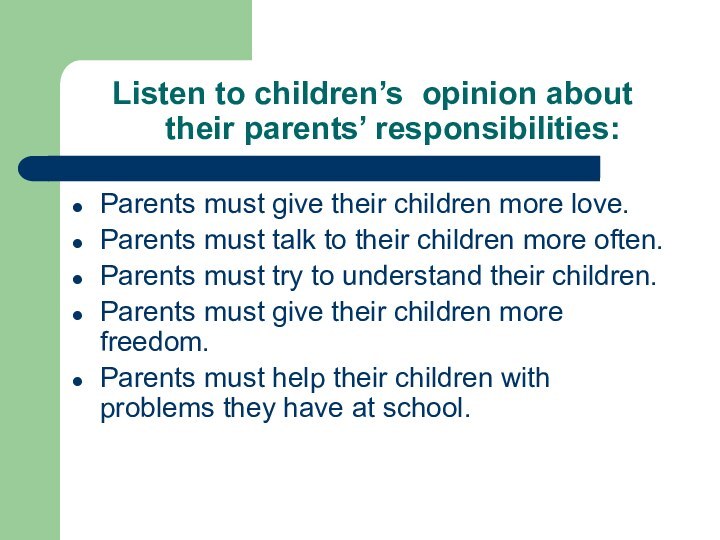 Listen to children’s opinion about