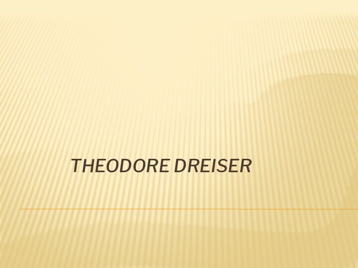 Theodore Dreiser