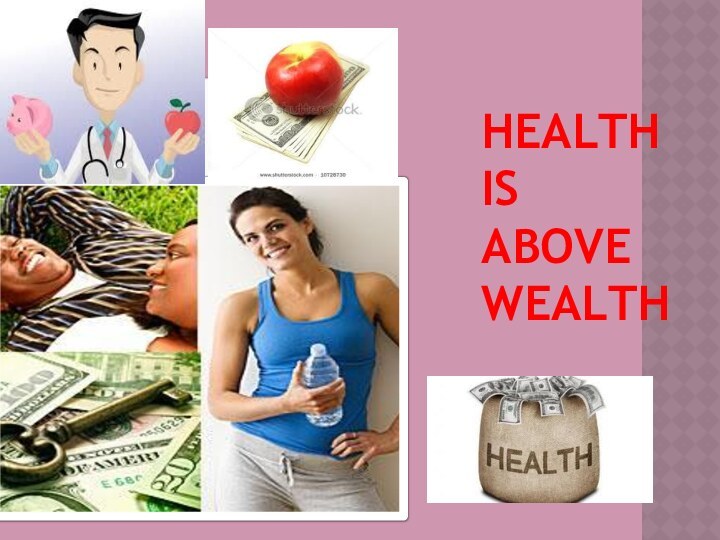 HEALTH IS ABOVE WEALTH