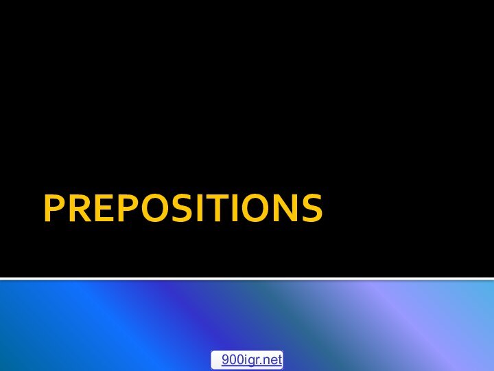 PREPOSITIONS