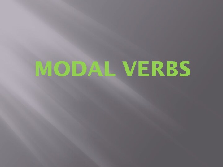 MODAL VERBS