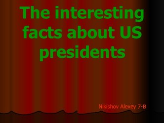 The interesting facts about US presidents