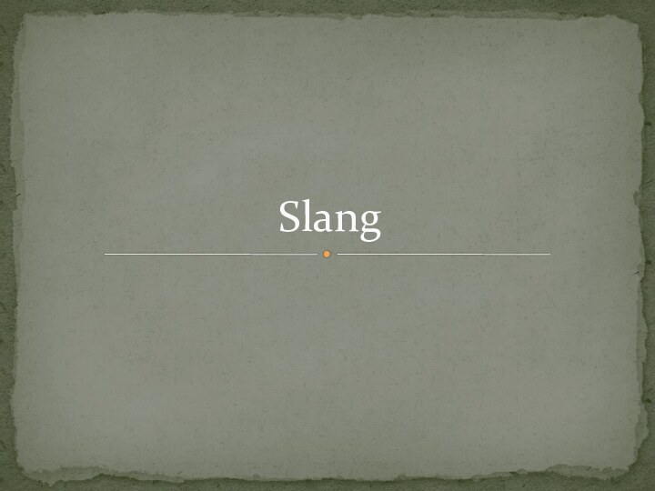 Slang