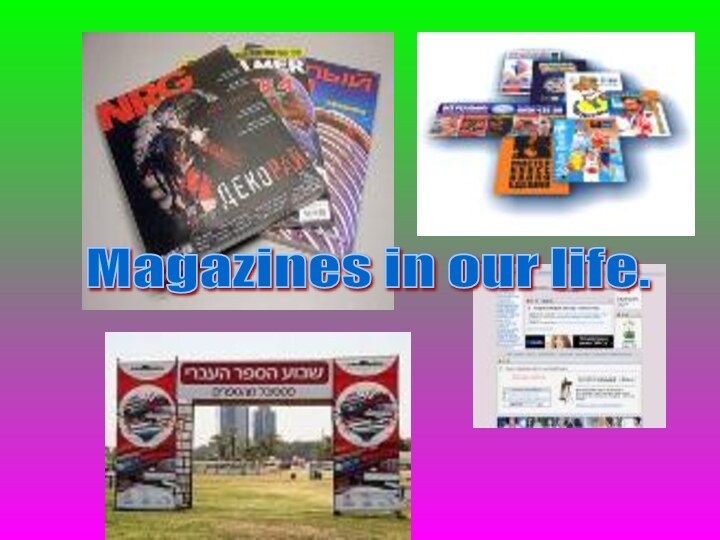 Magazines in our life.