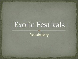 Exotic Festivals