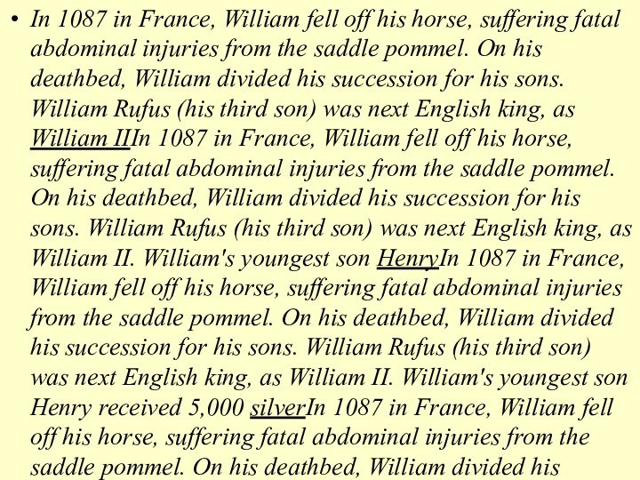 In 1087 in France, William fell off his horse, suffering fatal abdominal