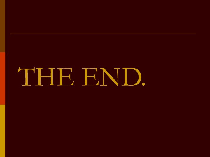 THE END.