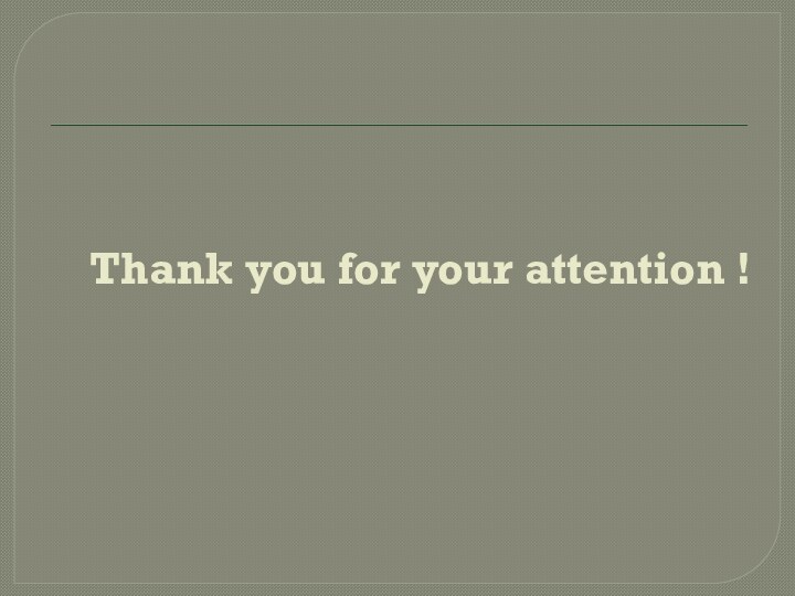 Thank you for your attention !