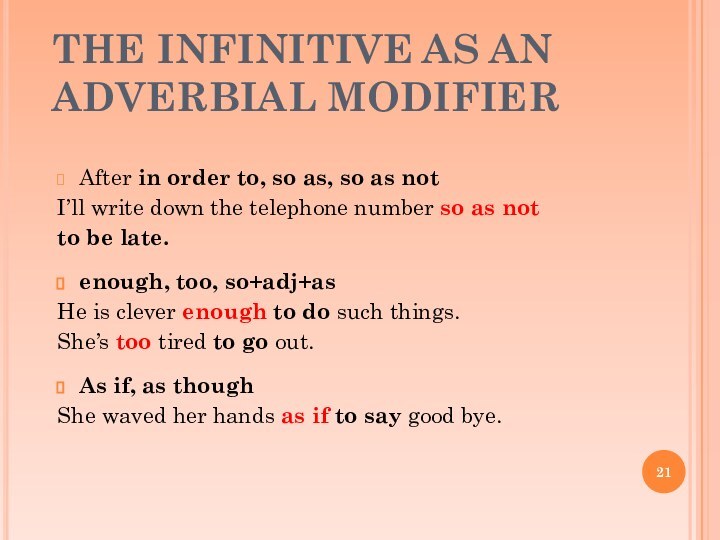 THE INFINITIVE AS AN ADVERBIAL MODIFIERAfter in order to, so as,