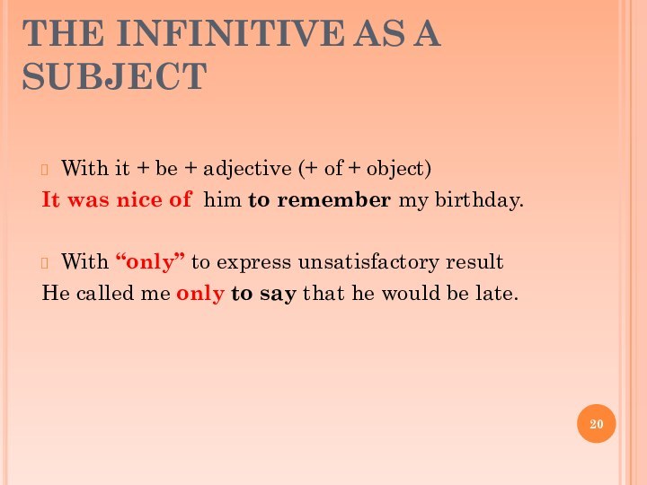THE INFINITIVE AS A SUBJECTWith it + be + adjective (+ of