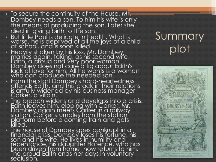 Summary plotTo secure the continuity of the House, Mr. Dombey needs a