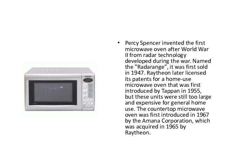 Percy Spencer invented the first microwave oven after World War II from