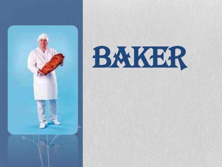 Baker