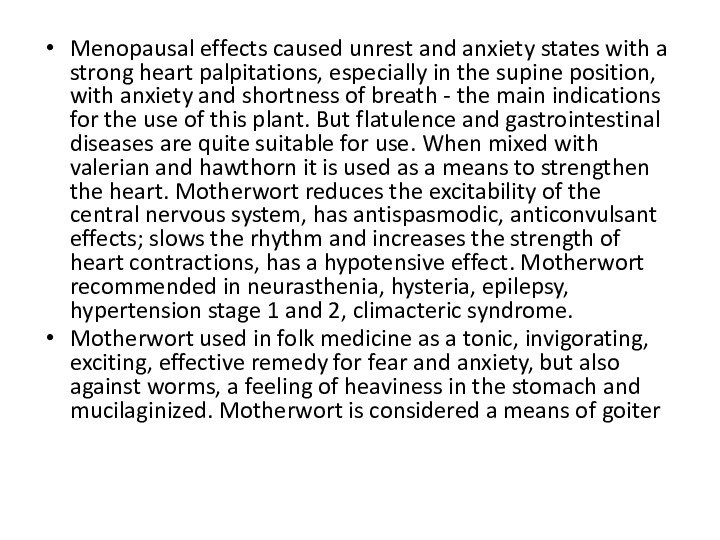 Menopausal effects caused unrest and anxiety states with a strong heart palpitations,