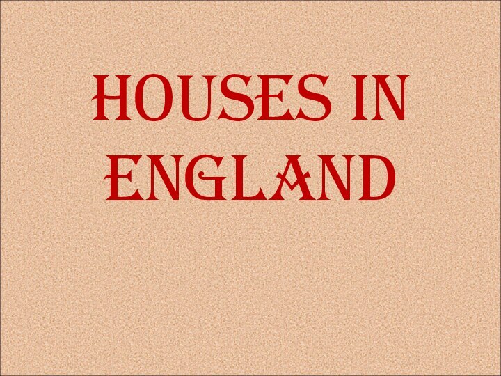 Houses in England