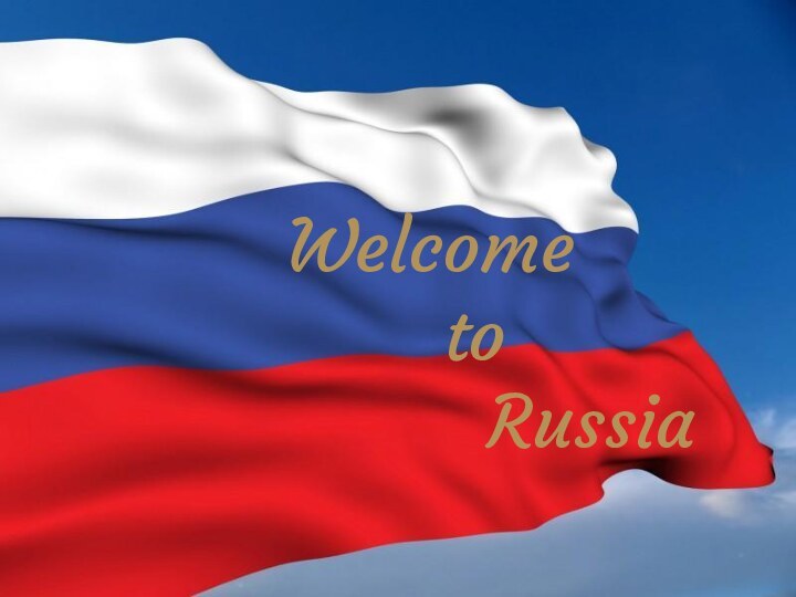 Welcome to        RussiaWelcome