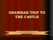 Grammar trip to the castle