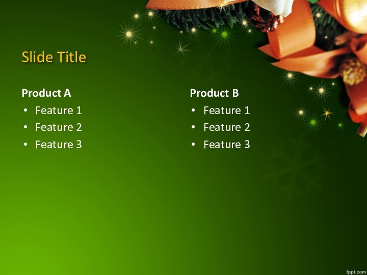 Slide TitleProduct AFeature 1Feature 2Feature 3Product BFeature 1Feature 2Feature 3