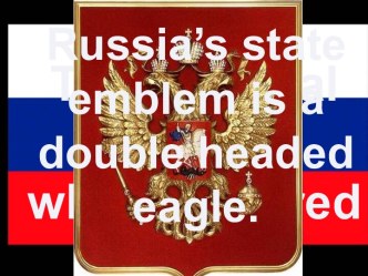 Russia’s state emblem is a double headed eagle