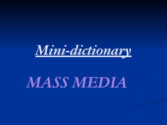 Mini-dictionary Mass media