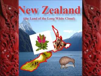 New Zealand (the Land of the Long White Cloud)