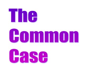 The Common Case