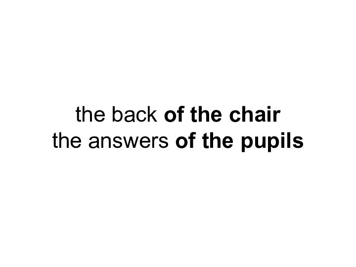 the back of the chair the answers of the pupils