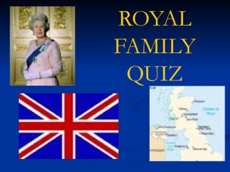 ROYAL FAMILY QUIZ