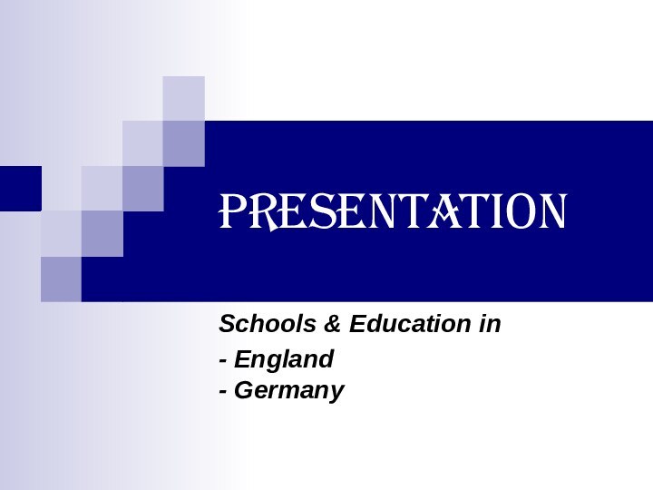 PresentationSchools & Education in- England - Germany