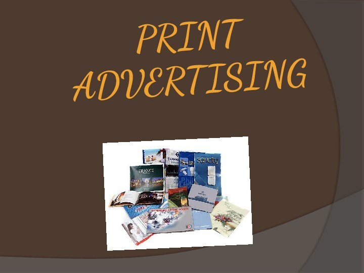 PRINT ADVERTISING