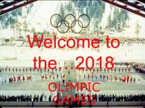 Welcome to the…2018 Olimpic games